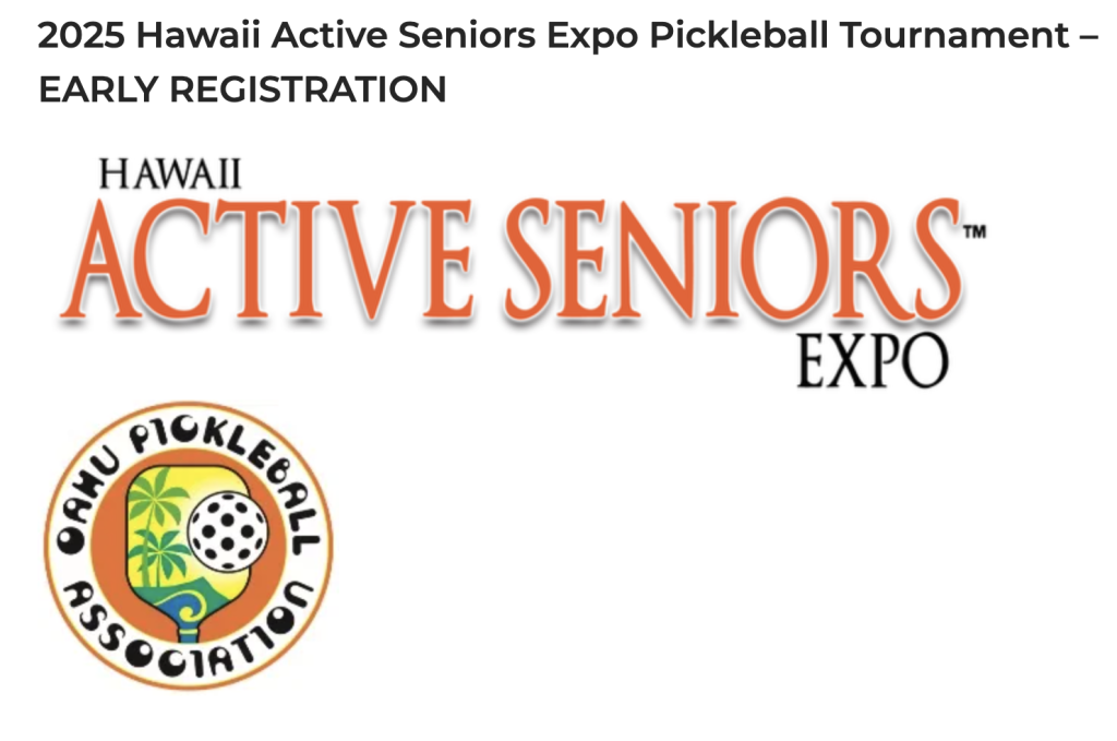 2025 Hawaii Active Seniors Expo Pickleball TOurnament 2025 Hawaii Active Seniors Expo Pickleball TOurnament